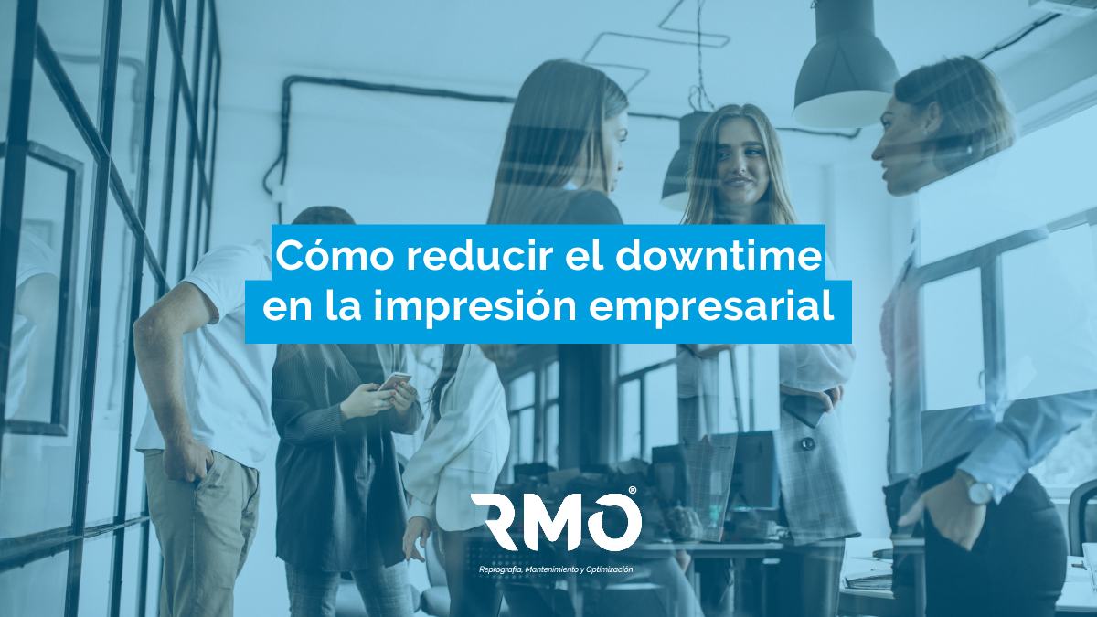 downtime impresión empresarial