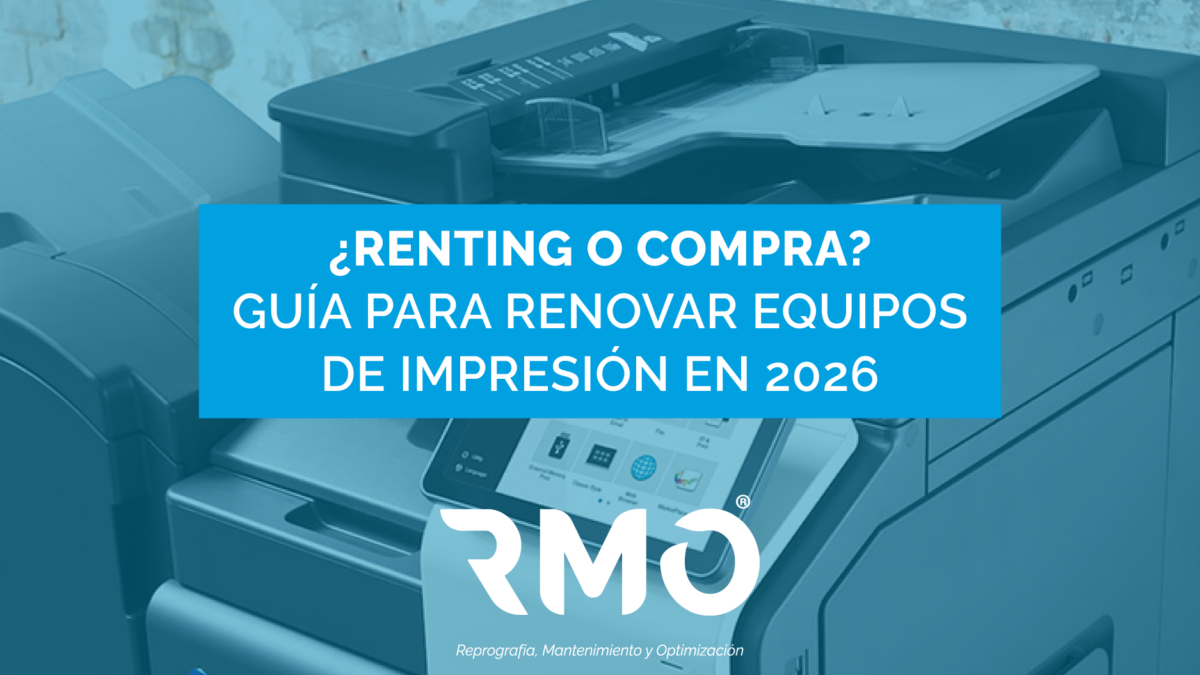 ¿Renting o compra? Guía para renovar equipos de impresión en 2026