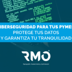 Ciberseguridad para tus pymes: Protege tus datos y garantiza tu tranquilidad.