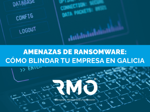 Amenazas de ransomware: cómo blindar tu empresa en Galicia