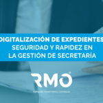 Dugitalización de expedientes: seguridad y rapidez en la gestión de secretaría