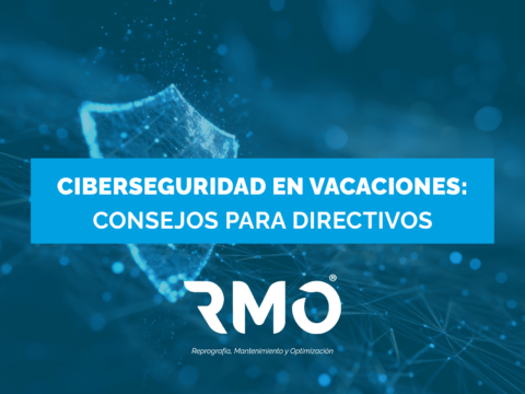Ciberseguridad en vacaciones: Consejos para directivos